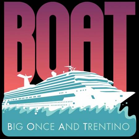 Big Once And Trentino are BOAT
