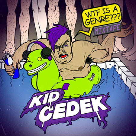Kid Cedek - WTFISAGENRE Mixtape