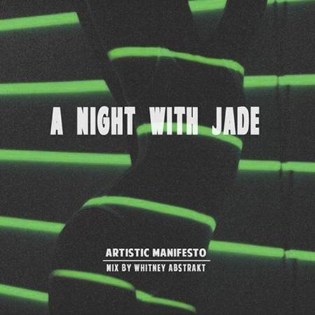 Artistic Manifesto - AM Mix: WhitneyAbstraKt - A Night With Jade