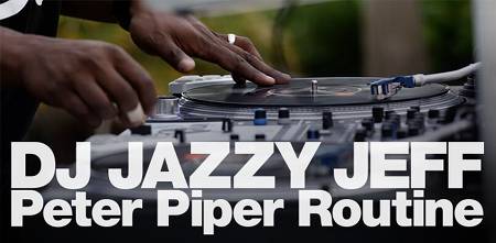 DJ Jazzy Jeff - Peter Piper Routine