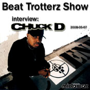 listen and download to chuck d of public enemy interview on beat trotterz show may 7th, 2008 on mixlawax hip hop radio
