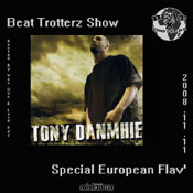 listen and download to special european rap avec une interview de tony danmhie alias tony belhumeur on beat trotterz show november 11th, 2008 on mixlawax hip hop radio
