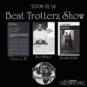 listen and download to percee p, soulstice and kosha dillz interviews by vee one on the beat trotterz show december 24th, 2008 on mixlawax hip hop radio